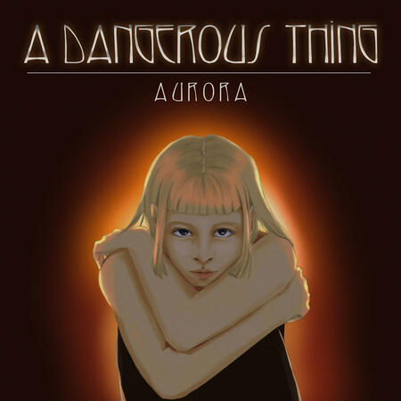 Aurora - A Dangerous Thing Fanmade EP Cover Art